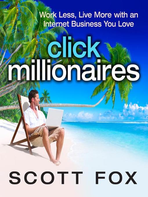 Title details for Click Millionaires by Scott Fox - Available